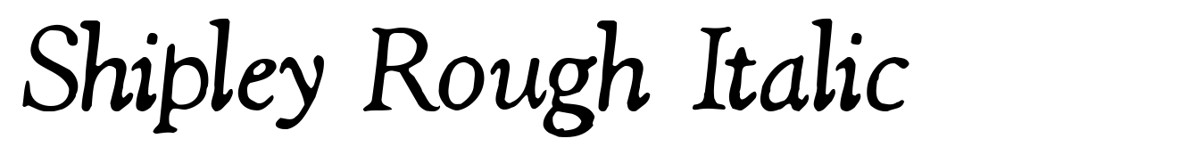 Shipley Rough Italic